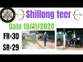 shillong teer date 19/11 /2024 FR - - - & - - - SR DONO ROUND KE LIYE