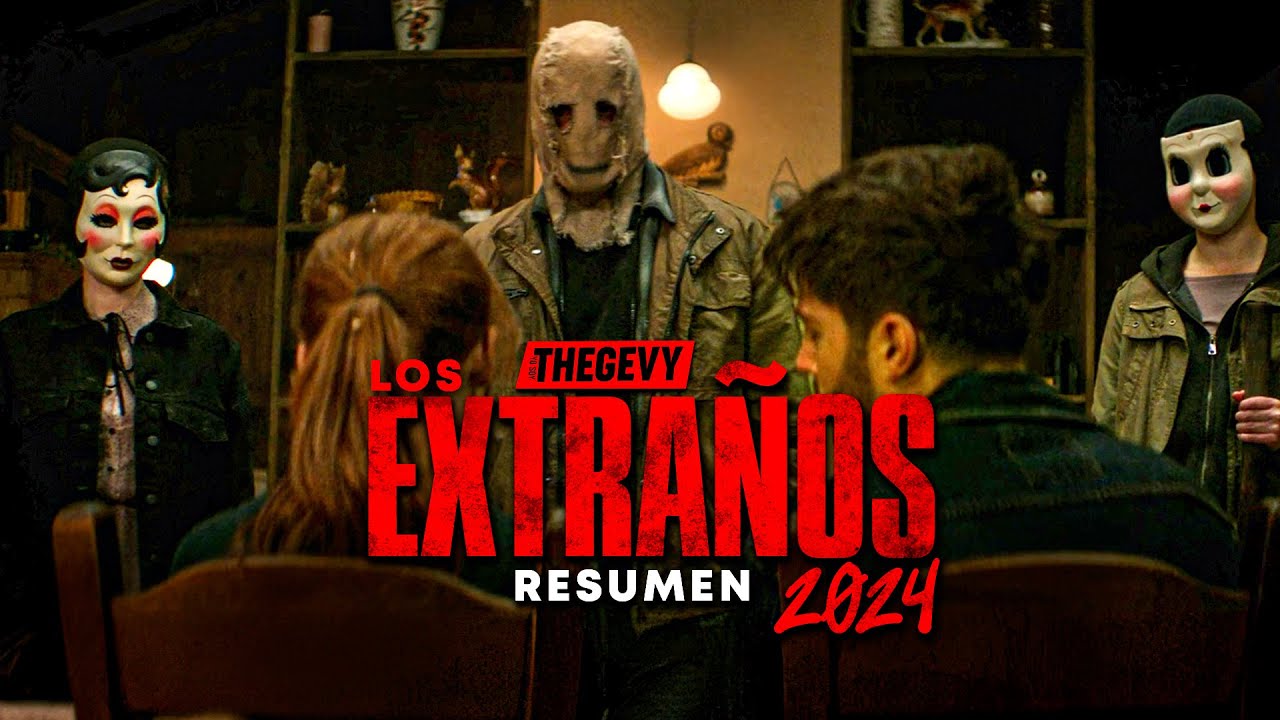 LOS EXTRAÑOS 2024 RESUMEN EN 11 MINUTOS/THEGEVY - YouTube