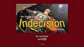 (Thaisub) Indecision – Rex Orange County ft. Daniel Caesar 