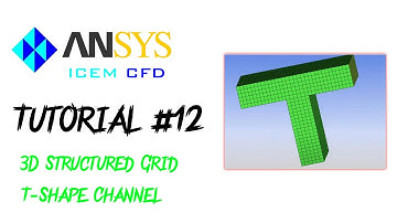 ANSYS ICEM CFD How To Make | Every Monday | 3D Structured Grid for T-Shape Channel