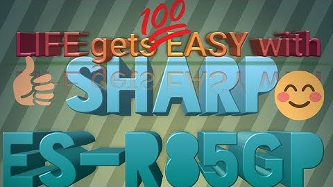 WHAT YOU NEED TO KNOW IN WASHING Clothes Using THE SHARP ES-R85GP