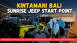 Kintamani Bali Sunrise Jeep Start Point | Latest Update from Bali