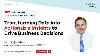 Masterclass: Transforming Data into Actionable Insights | Rajat Khatri | @FNPind