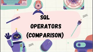 SQL OPERATORS (COMPARISON)