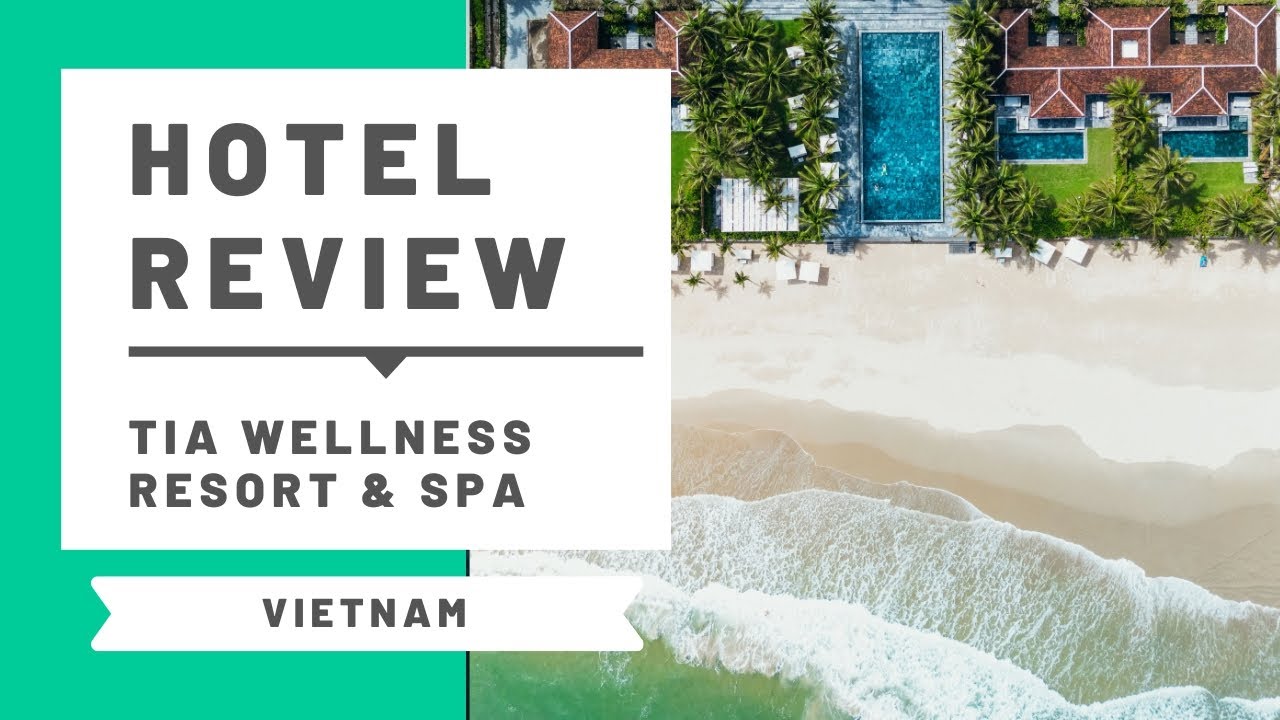 Hotel Review: TIA Wellness Resort in Da nang
