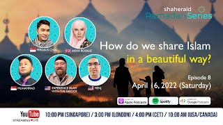 Shaherald Ramadan Series - Ep.8 - How to Share Islam In A Beautiful Way?