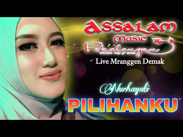 Nurhayati Pilihanku Assalam Musik Pekalongan Live Mranggen Demak class=