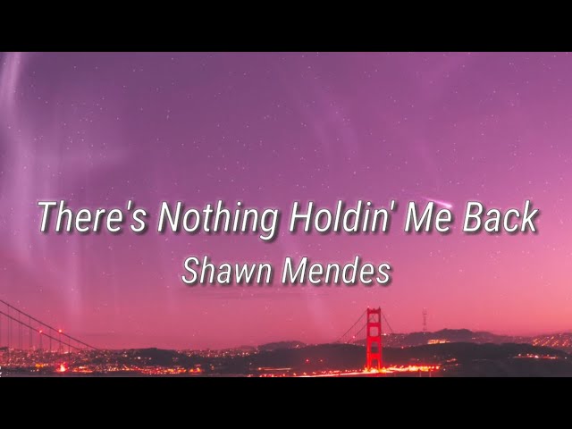 Shawn Mendes - There's Nothing Holdin' Me Back (Lyrics) class=