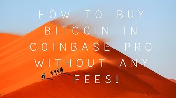 How To Buy Bitcoin In Coinbase Pro without any fees!