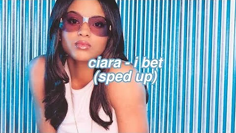 ciara - i bet (sped up)