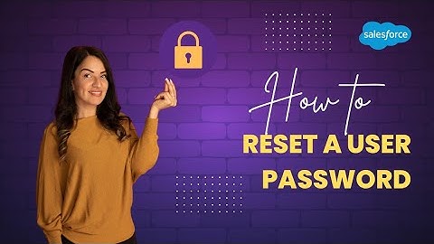 How to Reset a User Password in Salesforce