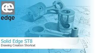 Solid Edge ST8 - Drawing Creation Shortcut