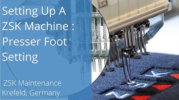 Setting Up A ZSK Machine: Raising and Lowering Presser Foot