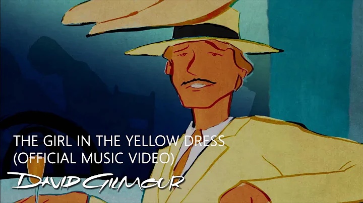 David Gilmour - The Girl In The Yellow Dress (Offi...