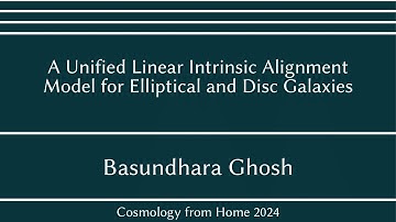 Basundhara Ghosh | A Unified Linear Intrinsic Alignment Model for Elliptical and Disc Galaxies