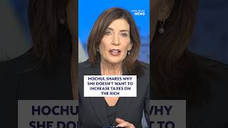 Gov. Hochul shares why she doesn't want to increase taxes on the rich