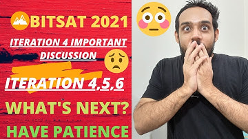 BITSAT 2021 ITERATION 4 IMPORTANT DISCUSSION😕I WHAT