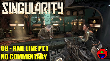 Singularity - 08 Rail Line Pt.1 - No Commentary UHD 4K