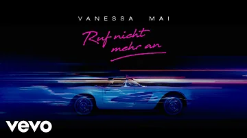 Vanessa Mai - Ruf nicht mehr an (Official Video)