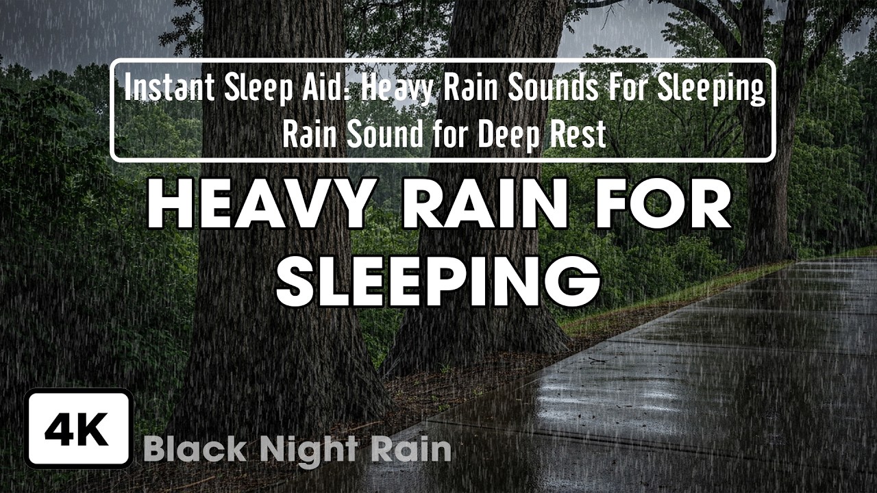 Instant Sleep Aid: Heavy Rain Sounds For Sleeping | Rain Sound for Deep Rest