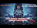 30 July | Live Crypto And Bitcoin Trading | Trading Live