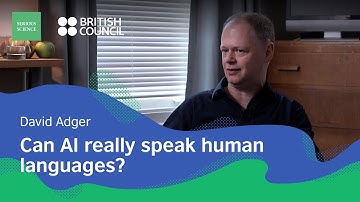 Language and Artificial Intelligence — David Adger / Serious Science