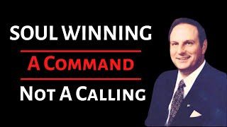 Soul Winning Is A Command Not A Calling [Soul Winning Motivation Pastor Curtis Hutson]