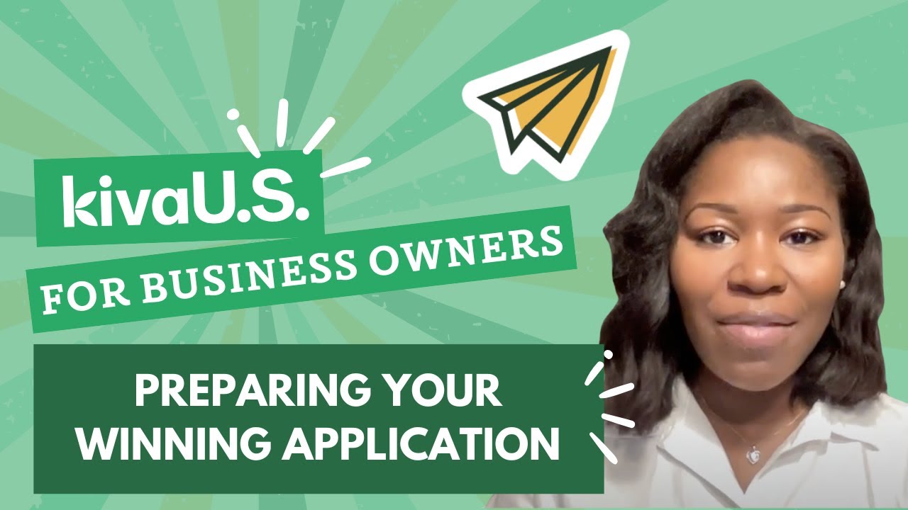 Kiva US: Preparing Your Winning Application