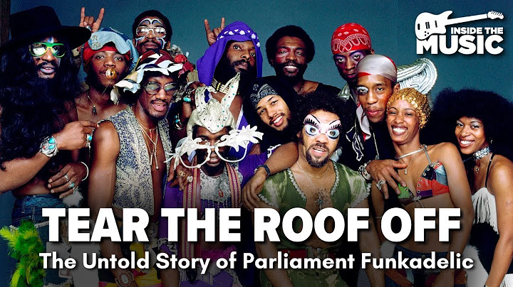 Tear the Roof Off: The Untold Story of Parliament Funkadelic | Full Music Documentary