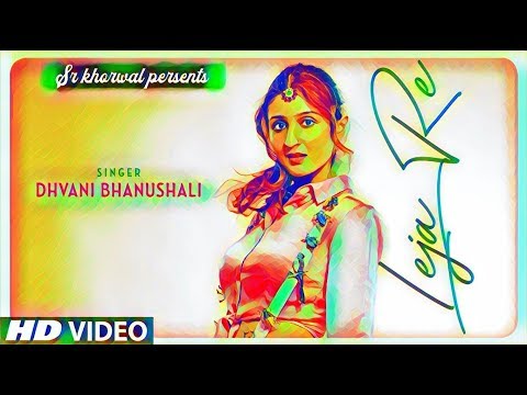 leja-leja-re_-full-lyrics-video-song_-dhvani-banushsli_-2018