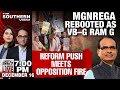 MGNREGA Rebooted As VB-G Ram G | Reform Push Meets Opposition Fire | The Southern View