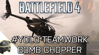 Battlefield 4 Mini-Moment: #YOLO teamwork chopper bomb delivery | RangerDave