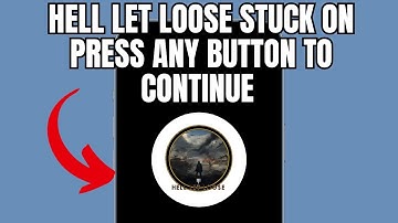 Hell Let Loose  Stuck on Press Any Button To Continue (Quick fix)