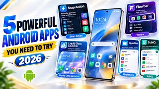 5 Powerful Android Apps You Need to Try in 2026 🤯