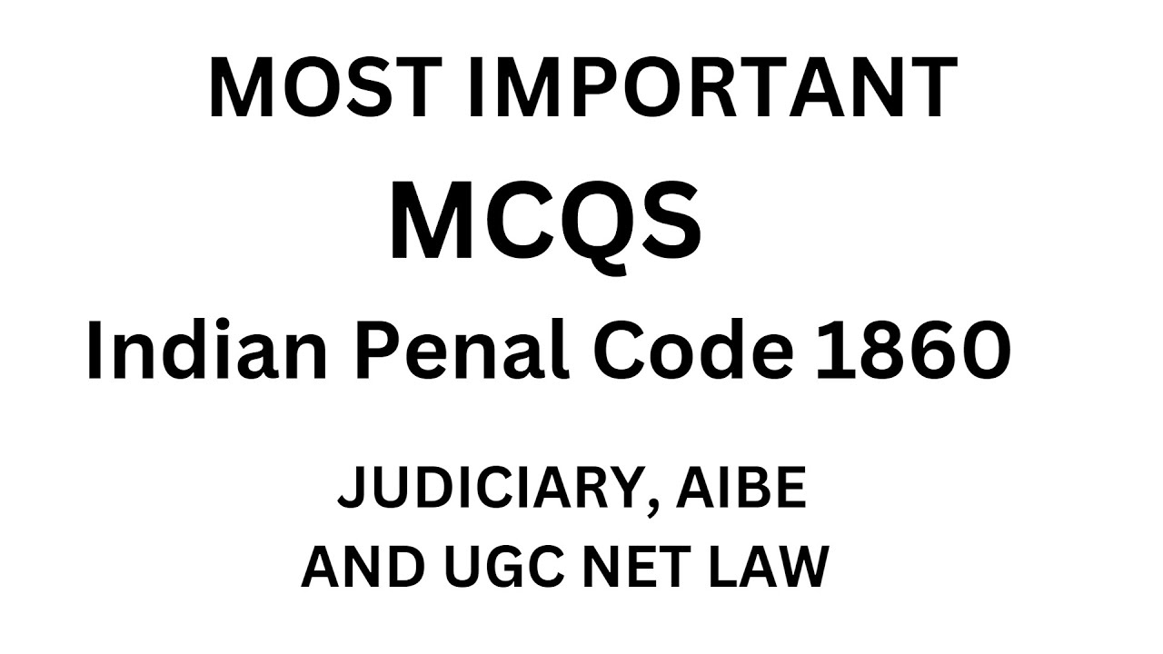MCQS OF INDIAN PENAL CODE 1860 , MCQS ON IPC , IPC MCQS, Question of Indian penal code 1860