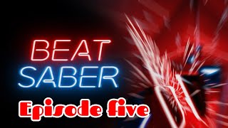 Beatsaber Episode Five