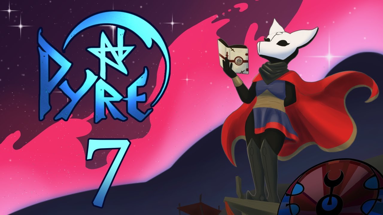 Sister Wars - Pyre - Let's Play - Part 7