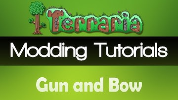 Terraria 1.3+: Modding Tutorial - Custom Gun and Bow - #5