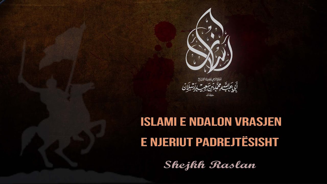 Islami e ndalon vrasjen e njeriut padrejtësisht | Shejkh Raslan