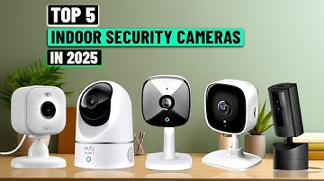 Best Indoor Security Cameras 2025 – Keep Your Home Safe & Smart!
