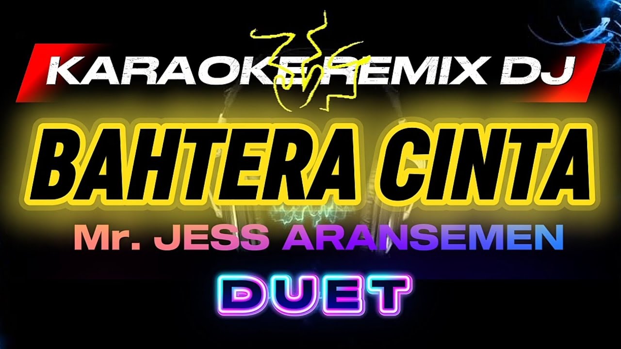 BAHTERA CINTA_KARAOKE REMIX DJ_DUET