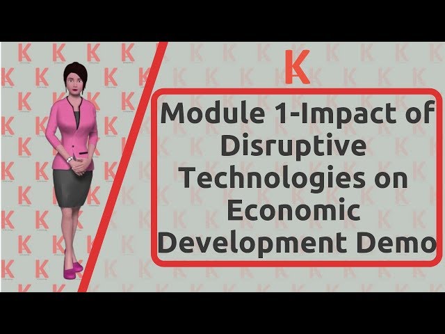 Demo Module 1 Impact of disruptive technologies on economic development