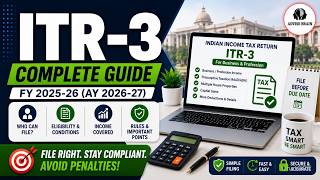 ITR-3 Return Filing Guide 2026 | Eligibility, Documents Required, Deductions & Common Mistakes