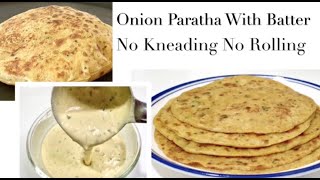 Trending Liquid Dough Paratha Wheat Flour Onion Paratha With Liquid Dough No Kneading No Rolling