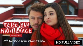 Tere Bin Nahi Laage Full Song | Selin & Ali | Kumaar,Uzair Jaswal | Sunny Leone