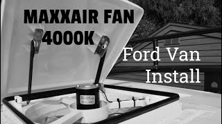 Maxxair Fan 4000 | Ford Econoline Installation
