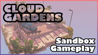 Cloud Gardens - Short Sandbox Gameplay