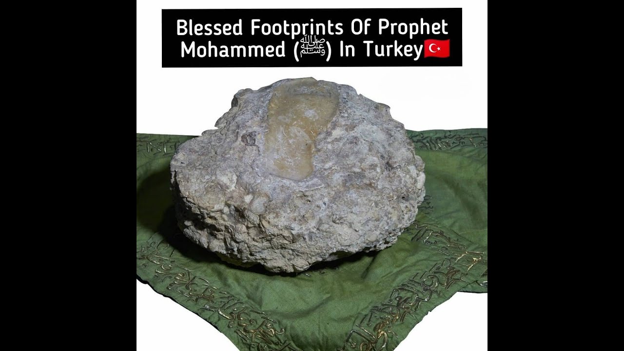 Blessed foot print of prophet Muhammad PBUH in Turkey ❤❤