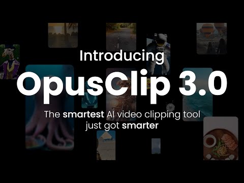 Opusclip 3.0: The Smartest Ai Clipping Tool Just Got Smarter