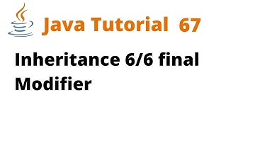 Java Tutorial 67 - Inheritance 6/6 final Modifier